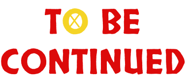 to be continued